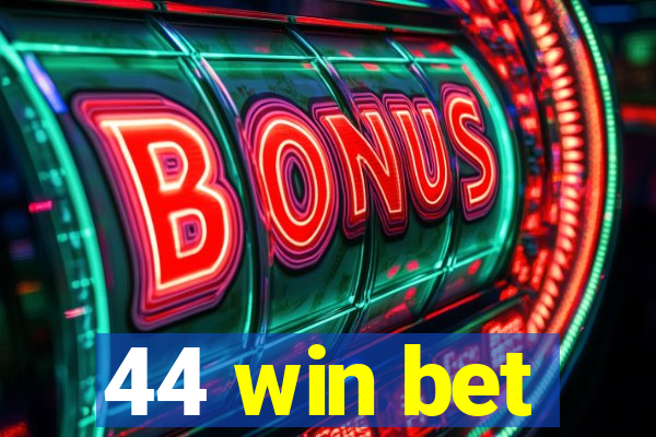 44 win bet